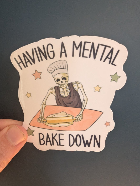 Having A Mental Bake Down Vinyl Sticker