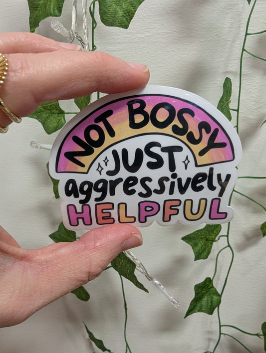 Moonlit Creations Vinyl Sticker- Not Bossy Just Aggressively Helpful